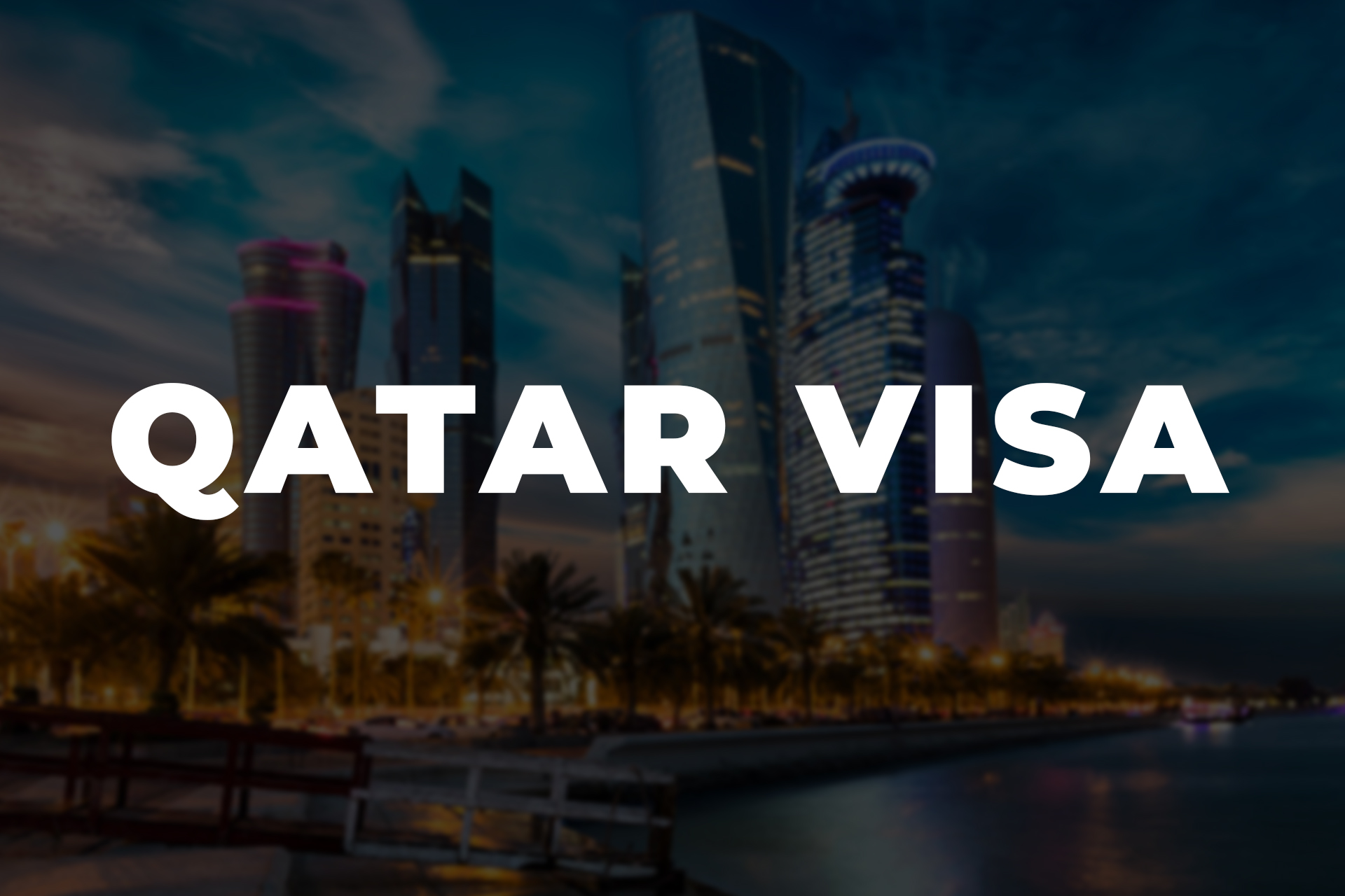 Dịch vụ hỗ trợ xin Visa Qatar du lịch & công tác