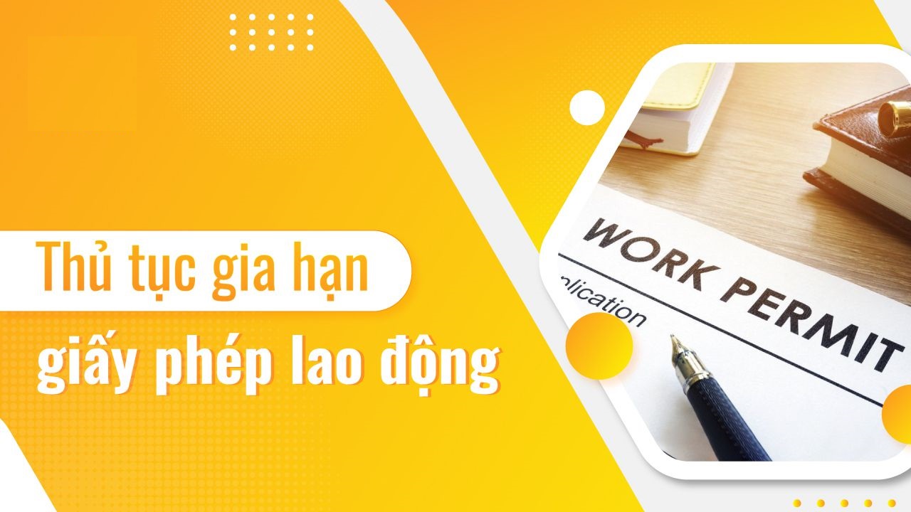 Dịch Vụ Gia Hạn Giấy Phép Lao Động Cho Người Nước Ngoài