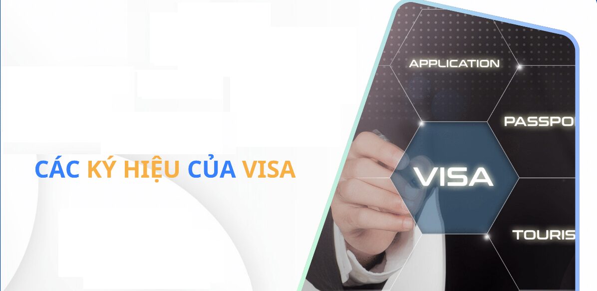 Ký hiệu visa thị thực Việt Nam theo quy định mới